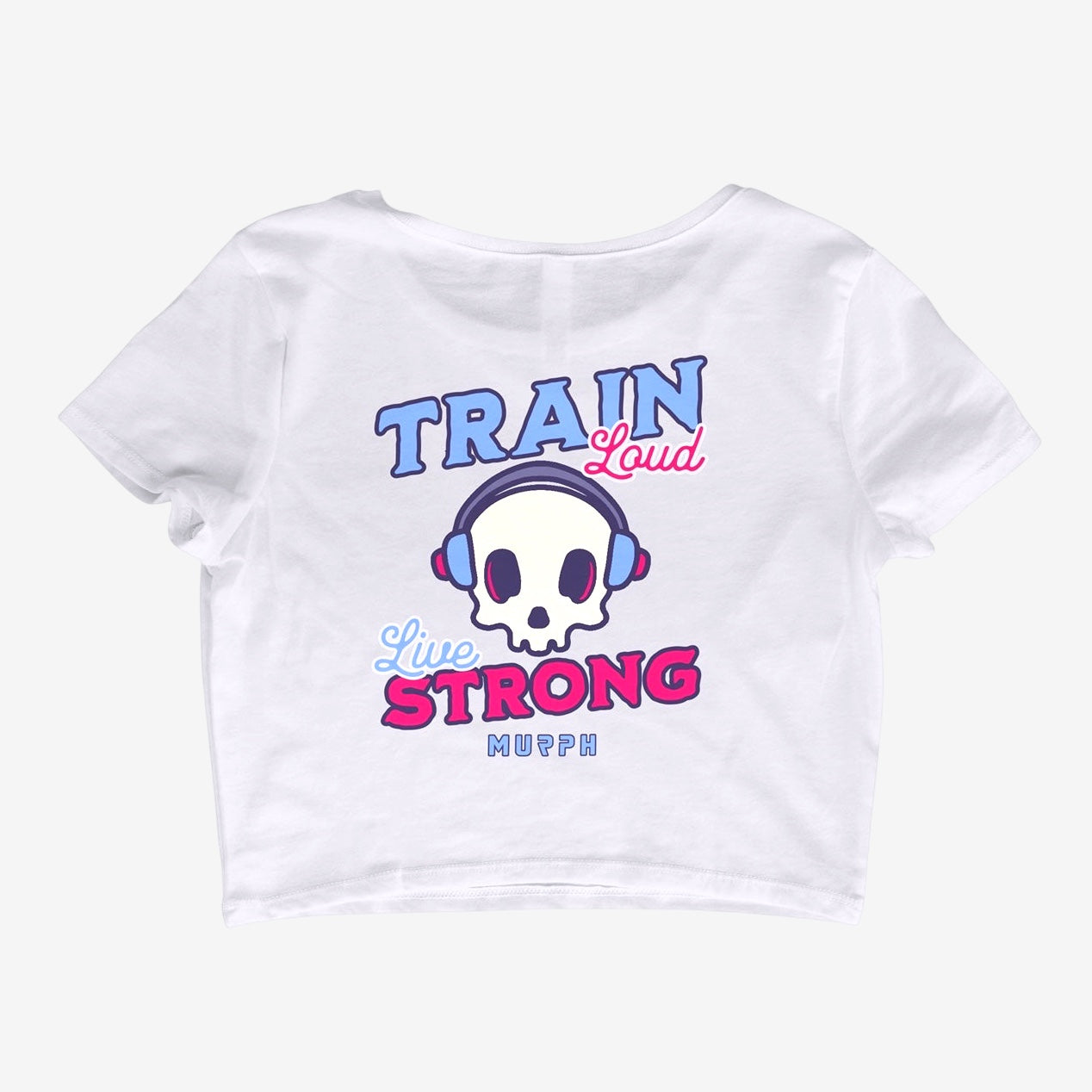 Murph Train Loud Live Strong Crop Top